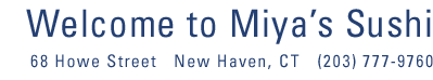 Welcome to Miya's Sushi in New Haven, CT 06511  68 Howe Street  203-777-9760